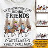 Horse Lovers Custom T Shirt We&#39;re More Than Just Riding Friends We&#39;re Like A Really Small Gang Personalized Gift - PERSONAL84