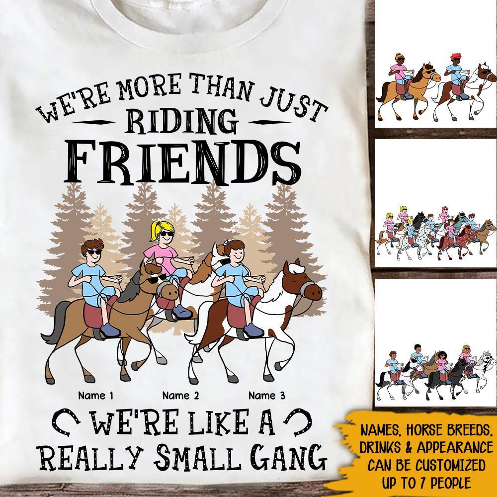 Horse Lovers Custom T Shirt We're More Than Just Riding Friends We're Like A Really Small Gang Personalized Gift - PERSONAL84