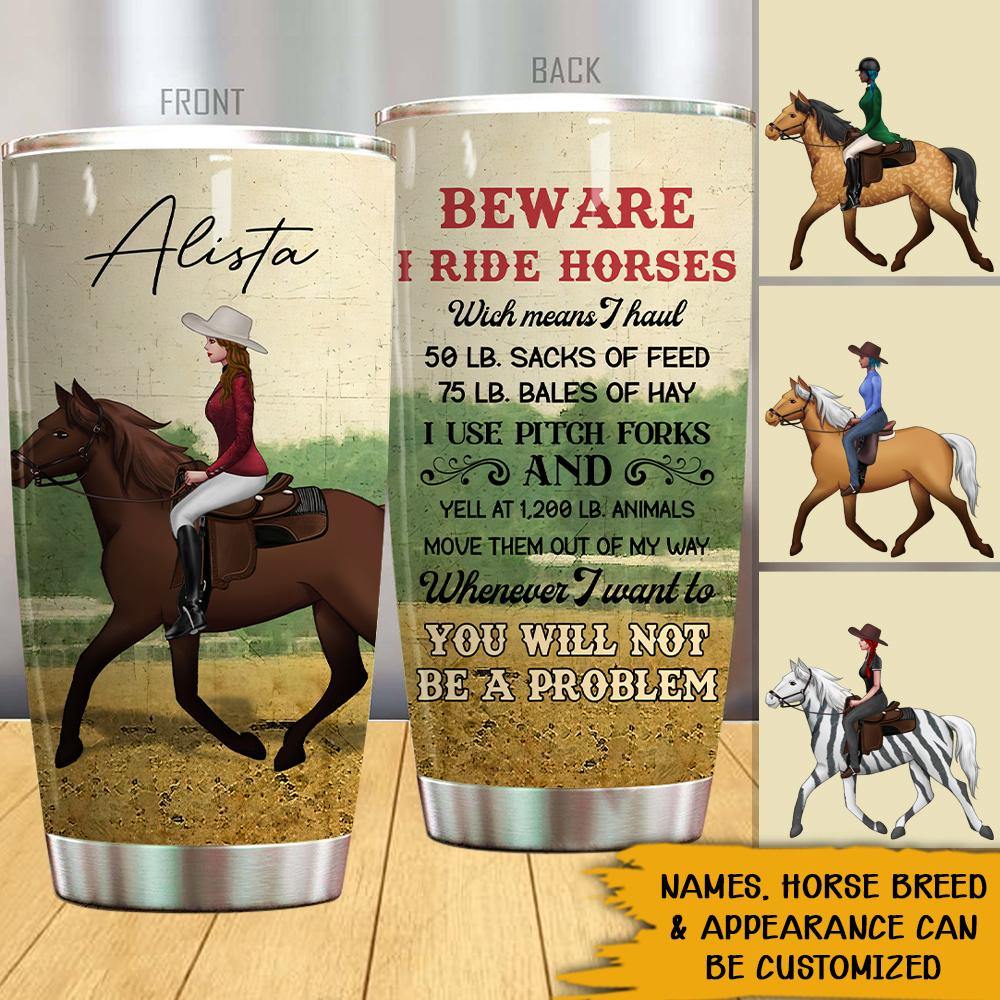 Horse Lovers Custom Tumbler Beware I Ride Horses Personalized Gift - PERSONAL84