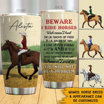 Horse Lovers Custom Tumbler Beware I Ride Horses Personalized Gift - PERSONAL84