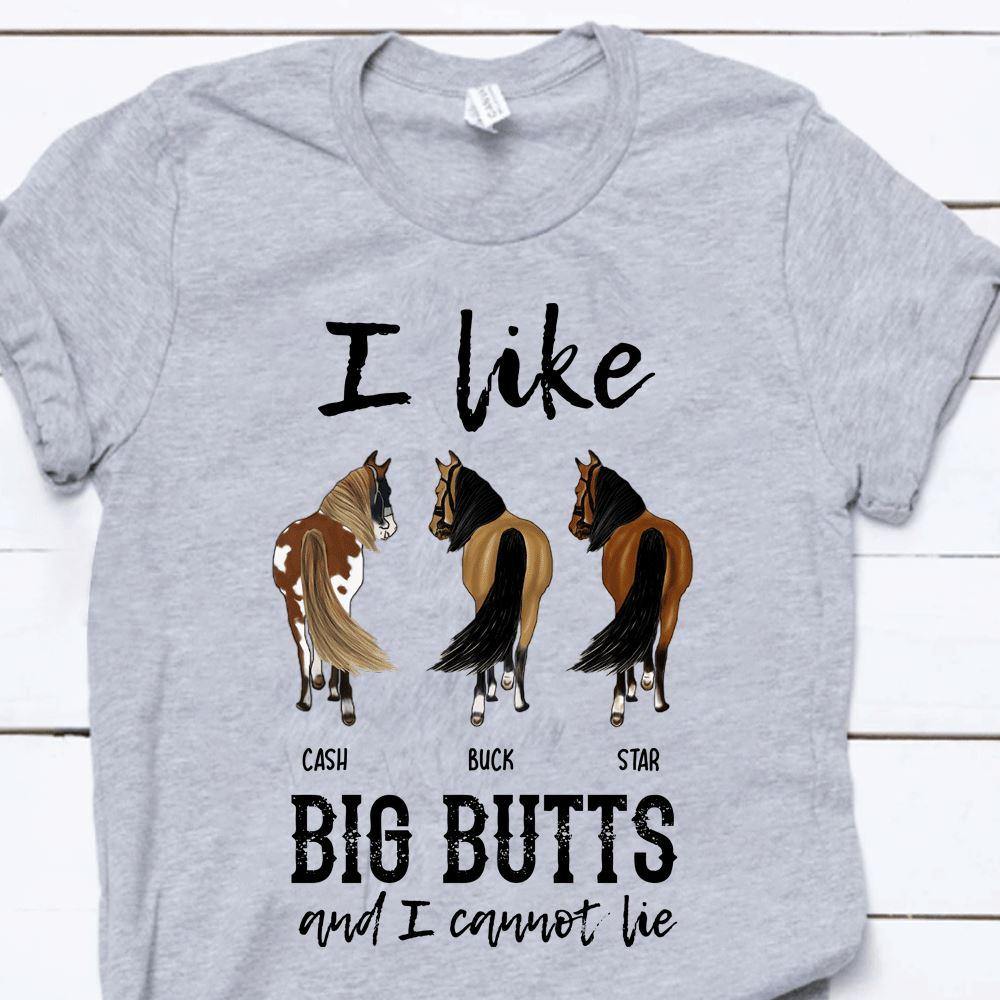 Horse Shirt Customized Name And Breed I Like Big Butts And I Cannot Lie - PERSONAL84