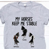 Horse Shirt Customized Name And Breed My Horses Keep Me Stable - PERSONAL84