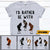 Horse Shirt Personalized Name And Breed Horse I'd Rather Be With My Horses - PERSONAL84