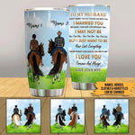 Horse Tumbler Personalized Name To My Husband I Didn't Marry You So I Could Live With You - PERSONAL84