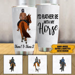 Horse Tumbler Personalized Names Horse I'd Rather Be With My Horse Personalized Gift - PERSONAL84