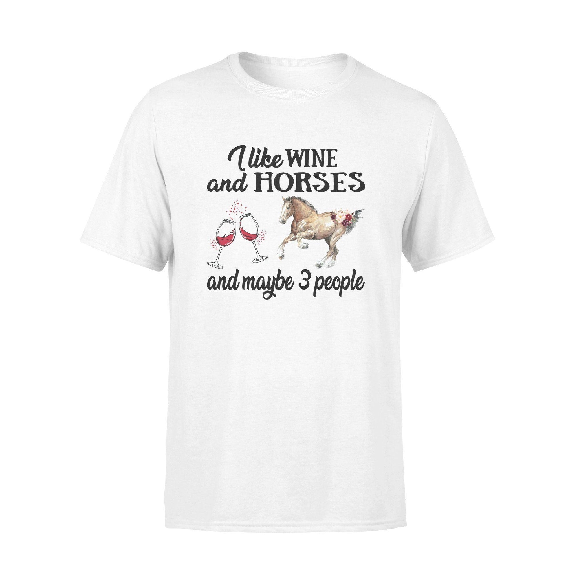 Horse, Wine I Like Wine And Horses And Maybe 3 People - Standard T-shirt - PERSONAL84