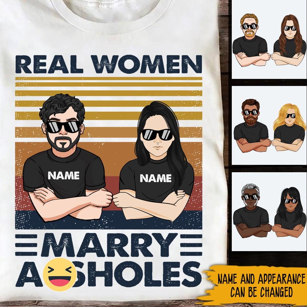 Husband And Wife Custom Shirt Real Women Marry Assholes Personalized Gift - PERSONAL84