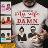 Husband Custom Funny Shirt Looking At My Wife I Think She Is A Lucky Woman Personalized Gift - PERSONAL84