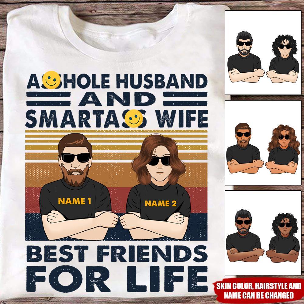 Husband Custom T Shirt Asshole Husband And Smartass Wife Best Friend For Life Personalized Gift - PERSONAL84