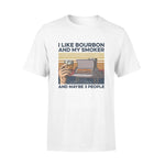 I Like Bourbon And My Smoker - Standard T-shirt - PERSONAL84