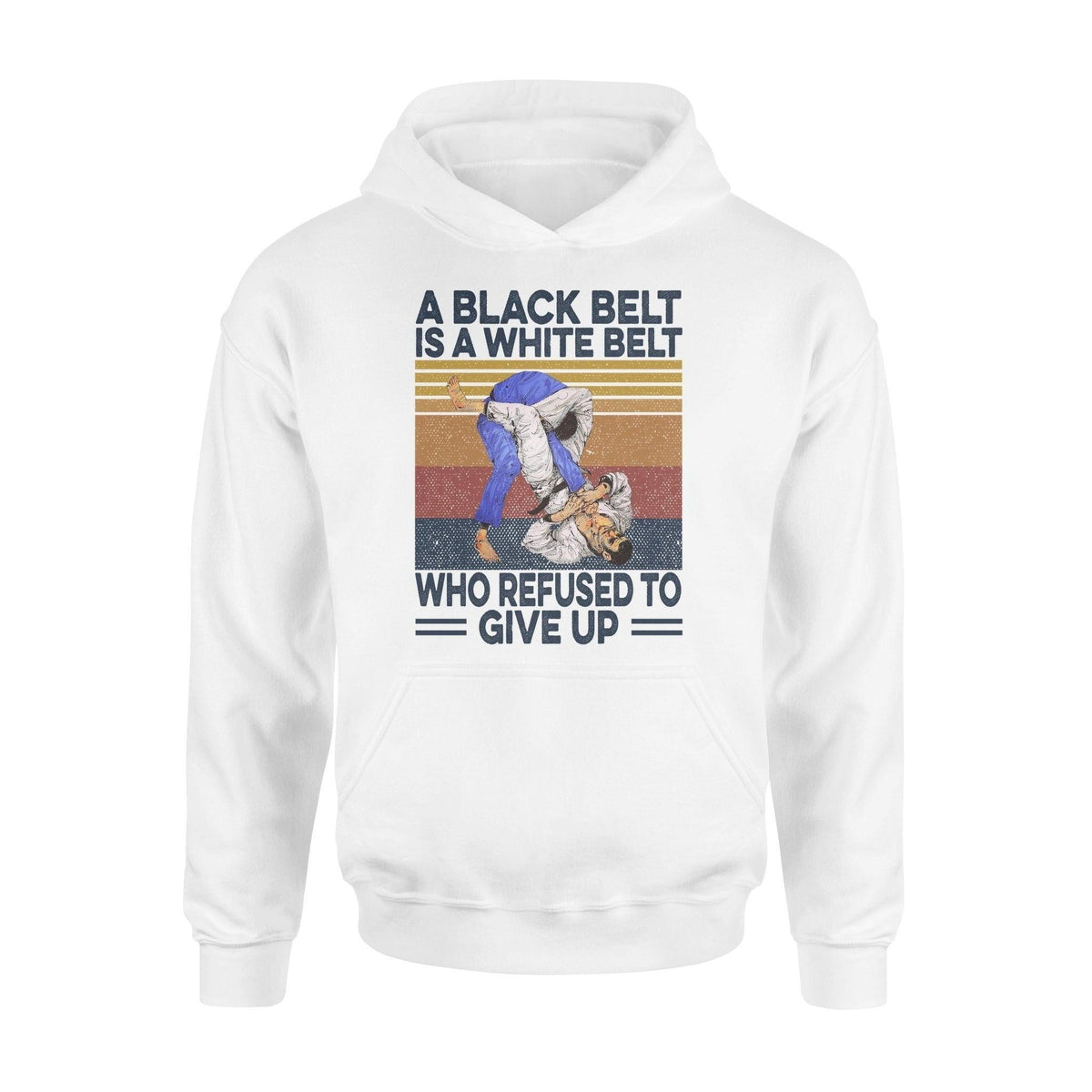 Jiu Jitsu A Black Belt Is A White Belt Who Refused To Give Up- Standard Hoodie - PERSONAL84