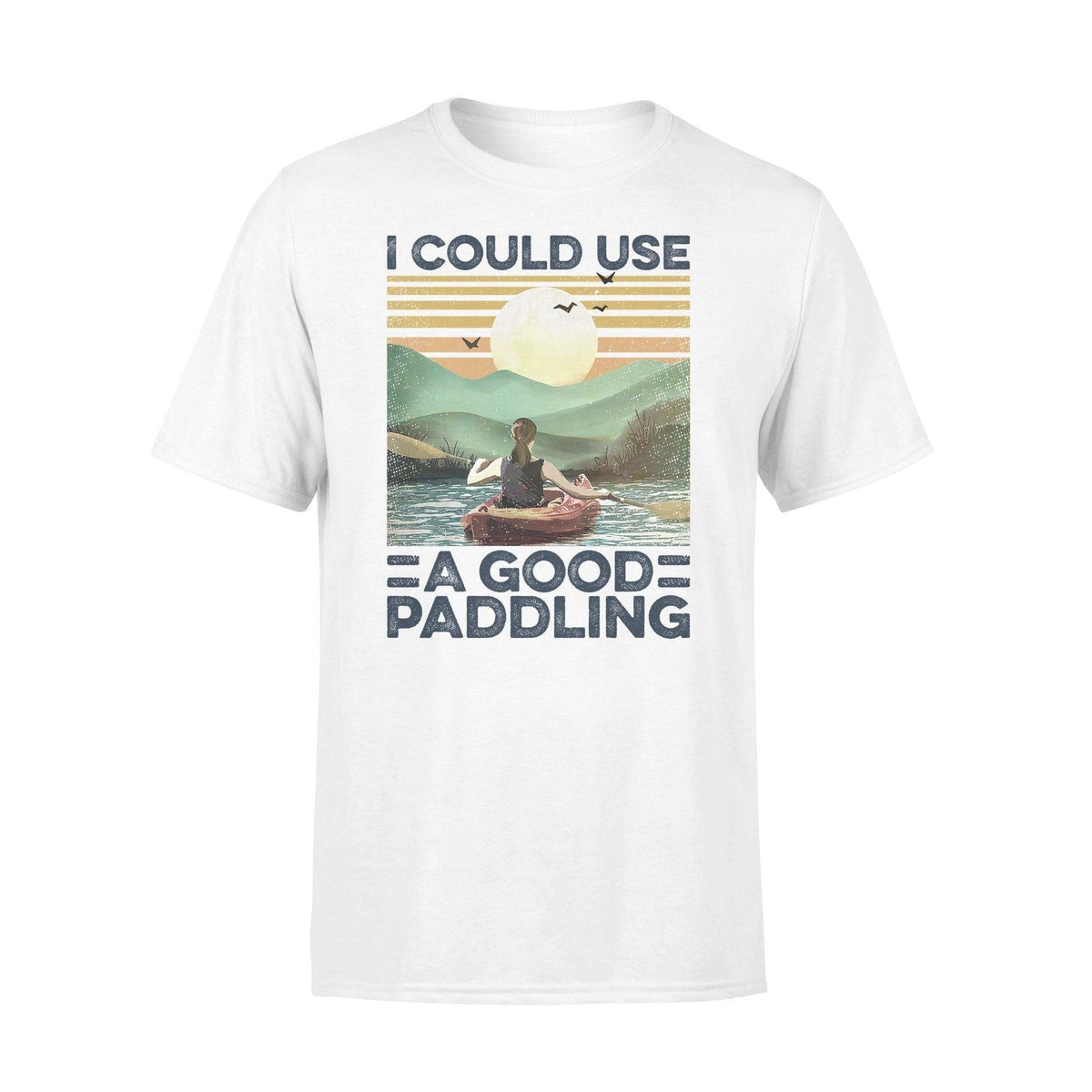 Kayak I Could Use A Good Paddling - Standard T-shirt - PERSONAL84