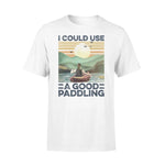 Kayak I Could Use A Good Paddling - Standard T-shirt - PERSONAL84