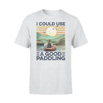 Kayak I Could Use A Good Paddling - Standard T-shirt - PERSONAL84