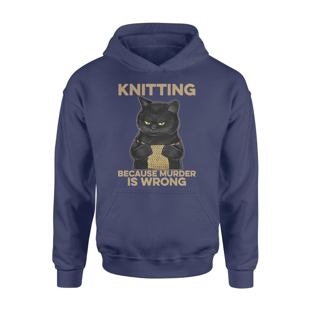 Knit, Cat I Knit Because Murder Is Wrong - Standard Hoodie - PERSONAL84