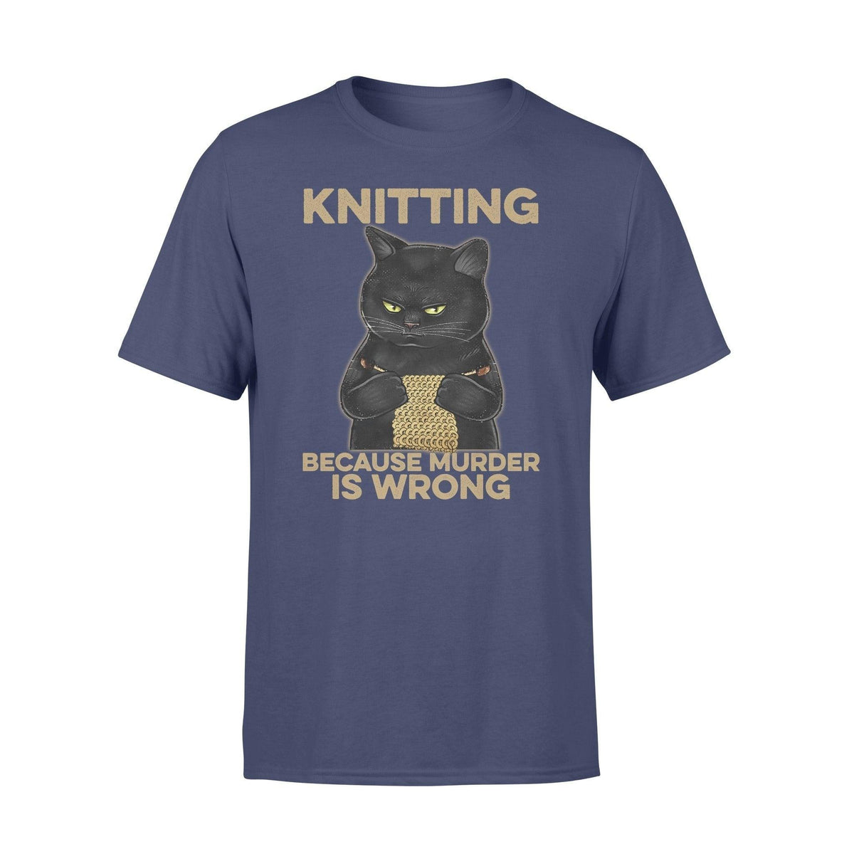 Knit, Cat I Knit Because Murder Is Wrong - Standard T-shirt - PERSONAL84