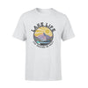 Lake Boat Lake Life Cuz Beaches Be Salty- Standard T-shirt - PERSONAL84