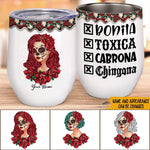 Latin Woman Custom Wine Tumbler Bonita Toxica Cabrona Chingona Personalized Gift - PERSONAL84