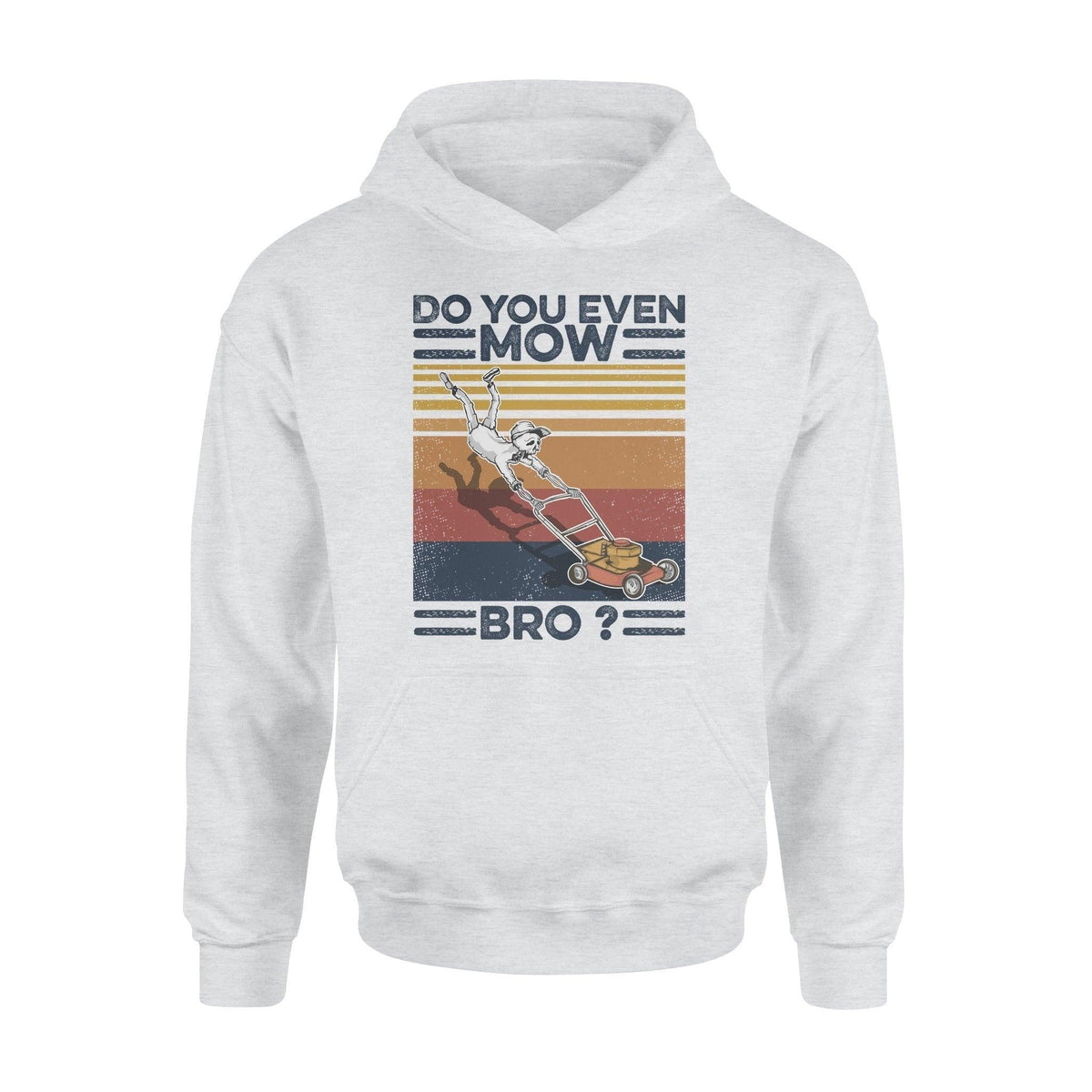 Lawn Mower Do You Even Mow Bro? - Standard Hoodie - PERSONAL84