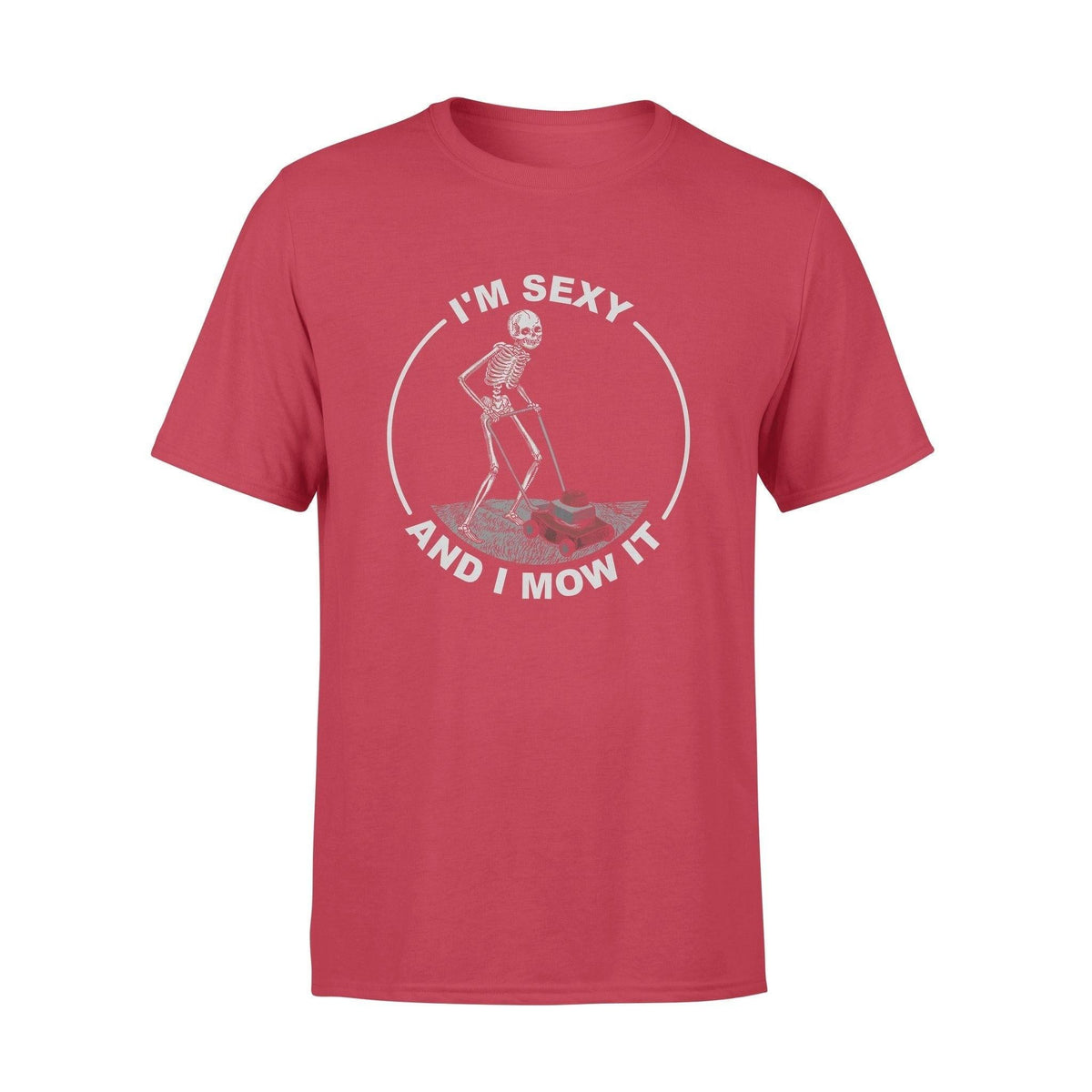 Lawn Mower I'm Sexy And I Mow It - Standard T-shirt - PERSONAL84