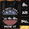 Lawn Mower T Shirt I&#39;m Sexy And I Mow It - PERSONAL84