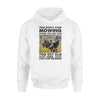 Lawn Mower You Don&#39;t Stop Mowing - Standard Hoodie - PERSONAL84