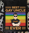 LGBT Custom T Shirt Best Gay Uncle Ever Personalized Gift - PERSONAL84