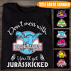 LGBT Custom T Shirt Don&#39;t Messed With Homosaurus You&#39;ll Get Jurasskicked Personalized Gift - PERSONAL84