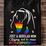 LGBT Custom T Shirt Just A Mom Trying Not To Raise Homophobia Pride Month Gift - PERSONAL84