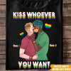 LGBT Custom T Shirt Kiss Whoever The F You Want Personalized Gift - PERSONAL84