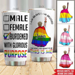 LGBT Custom Tumbler Burdened With Glorious Purpose Personalized Gift - PERSONAL84