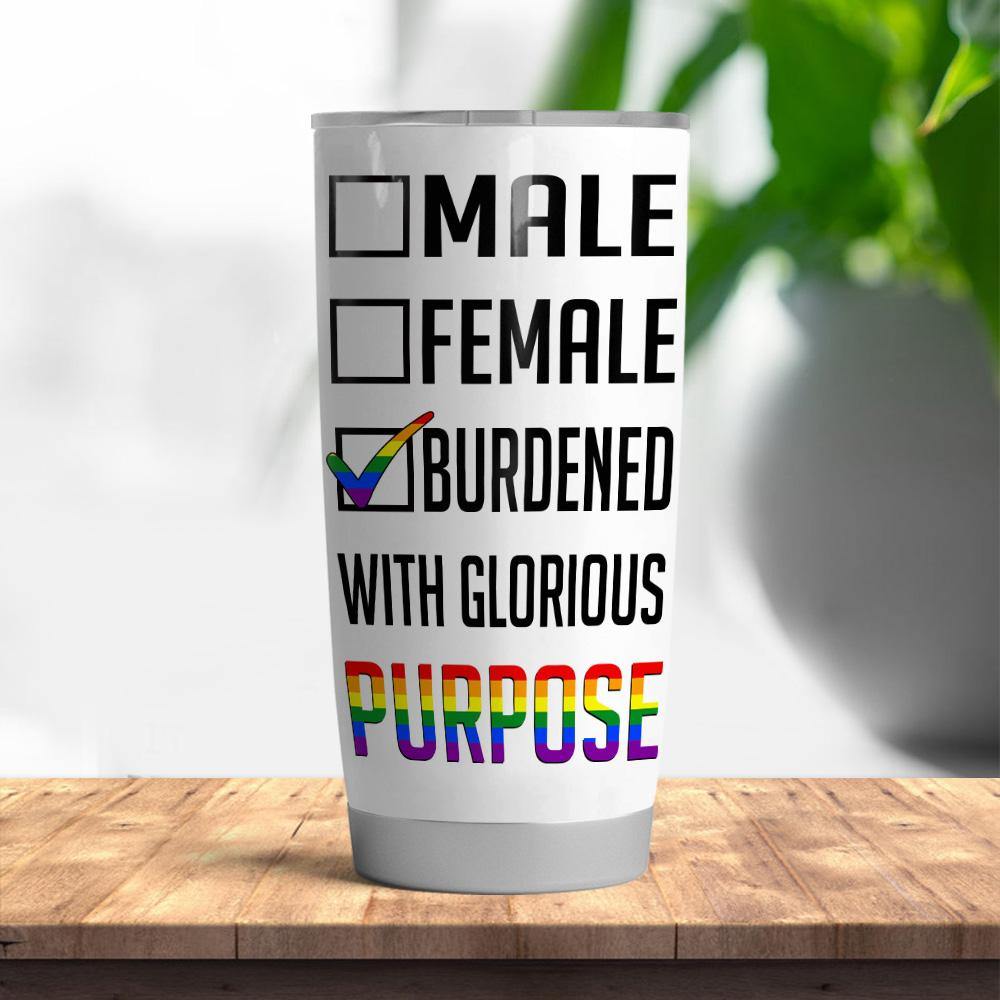 LGBT Custom Tumbler Burdened With Glorious Purpose Personalized Gift - PERSONAL84