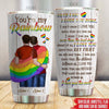 LGBT Custom Tumbler My Rainbow I Love you The Most Love Wins Personalized Gift - PERSONAL84