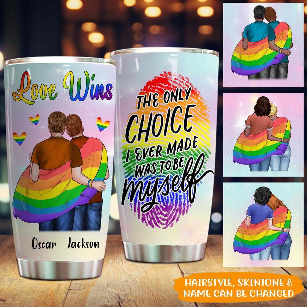 LGBT Custom Tumbler The Only Choice I made Was To Be Myself Personalized Gift - PERSONAL84