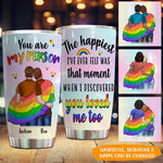 LGBT Custom Tumbler You Are My Person Personalized Gift - PERSONAL84