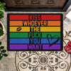 LGBT Doormat Kiss Who Ever The Fuck You Want Gift - PERSONAL84