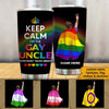 LGBT Gay Pride Father&#39;s Day Custom Tumbler I&#39;m The Gay Uncle Everybody Talks About Personalized Gift - PERSONAL84