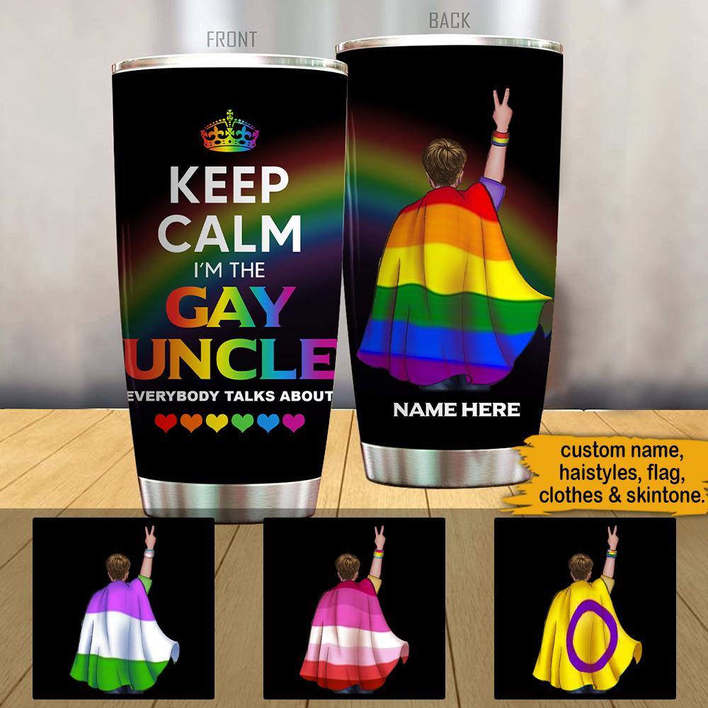 LGBT Gay Pride Father's Day Custom Tumbler I'm The Gay Uncle Everybody Talks About Personalized Gift - PERSONAL84