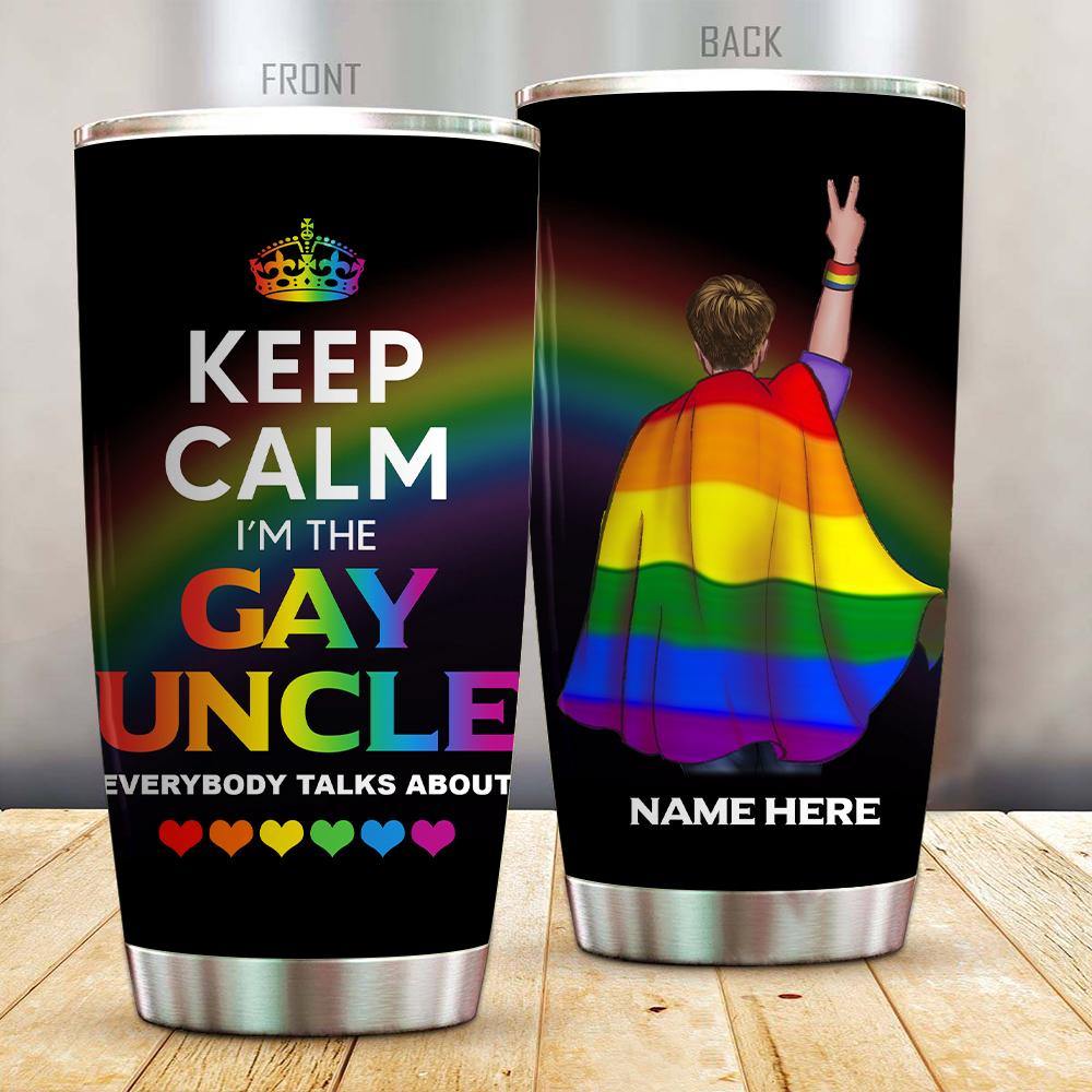 LGBT Gay Pride Father's Day Custom Tumbler I'm The Gay Uncle Everybody Talks About Personalized Gift - PERSONAL84