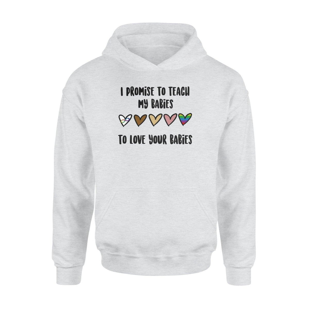 LGBT I Promise To Teach My Babies - Standard Hoodie - PERSONAL84