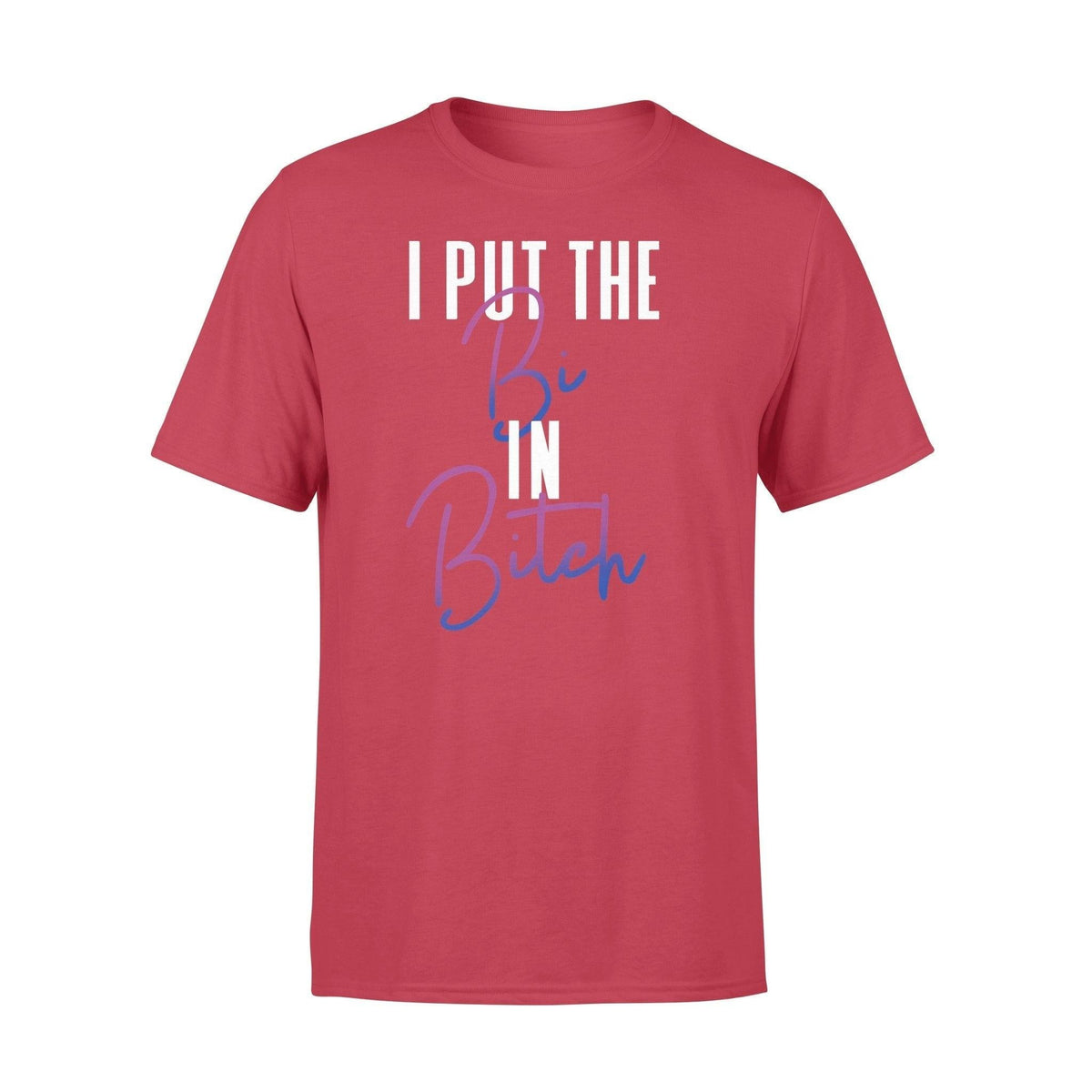 LGBT I Put The Bi In Bitch - Standard T-shirt - PERSONAL84