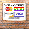 LGBT Metal Sign We Accept You Pride Month - PERSONAL84