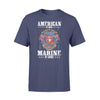 Marine Marine American by birth - Standard T-shirt - PERSONAL84