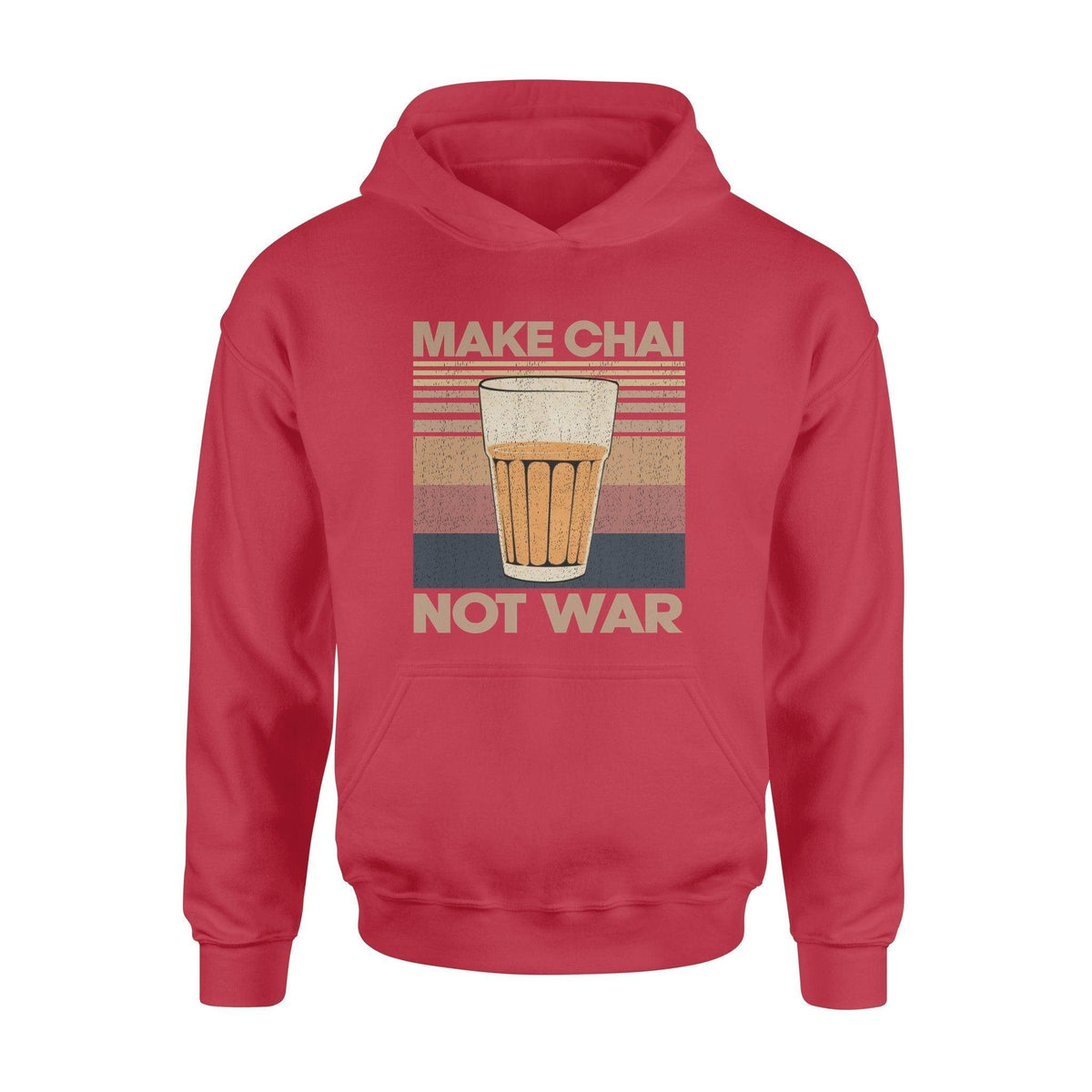 Masala Chai Make Chai Not War - Standard Hoodie - PERSONAL84