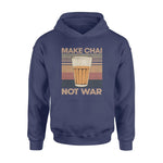 Masala Chai Make Chai Not War - Standard Hoodie - PERSONAL84