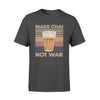 Masala Chai Make Chai Not War- Standard T-shirt - PERSONAL84
