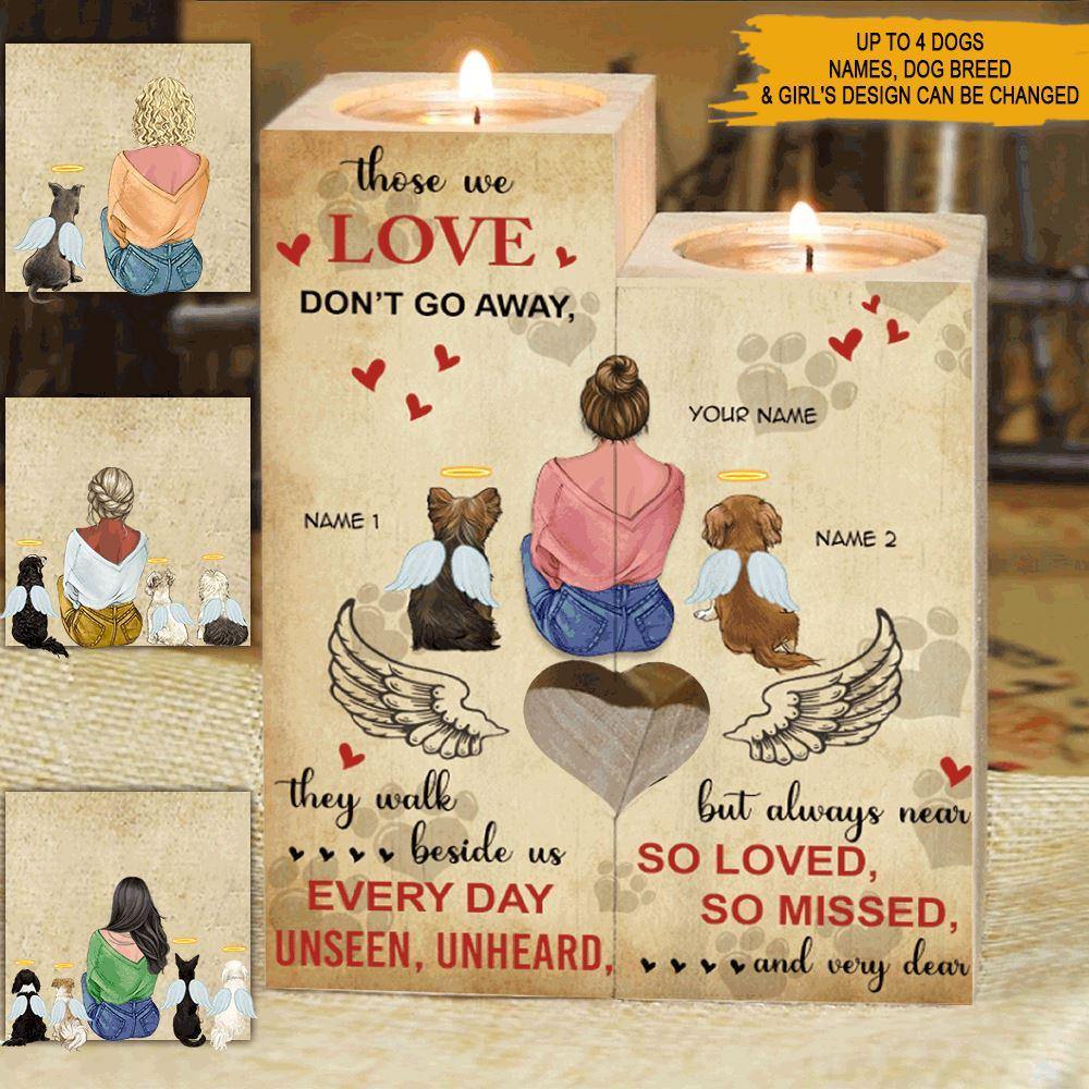 Memorial Dogs Custom Wooden Candlestick Those We Love Don't Go Away Personalized Gift - PERSONAL84