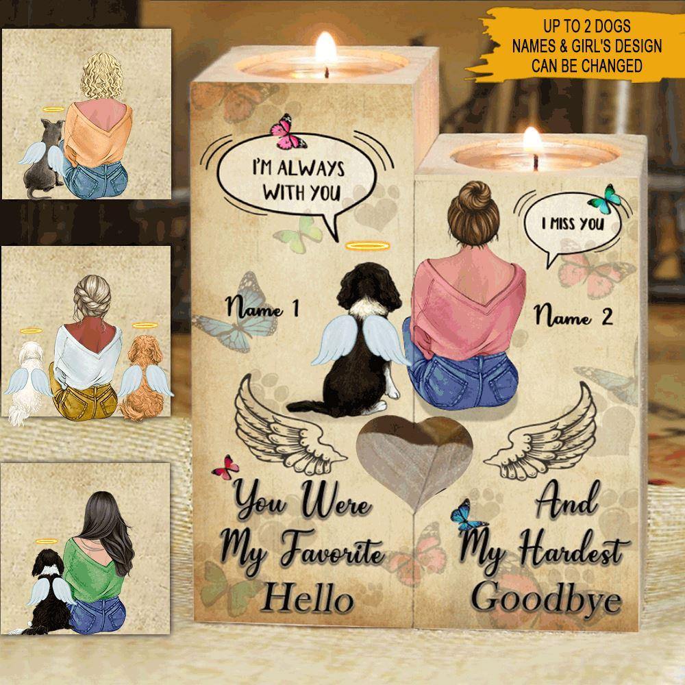 Memorial Dogs Custom Wooden Candlestick You Were My Favorite Hello And My Hardest Goodbye Personalized Gift - PERSONAL84
