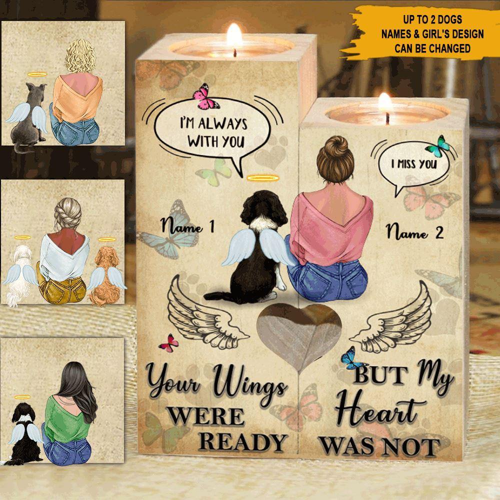 Memorial Dogs Custom Wooden Candlestick Your Wings Were Ready But My Heart Was Not Personalized Gift - PERSONAL84