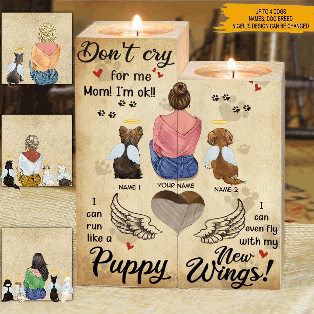 Memorial Dogs Family Custom Wooden Candlestick Don't Cry For Me Mom Puppy Personalized Gift - PERSONAL84